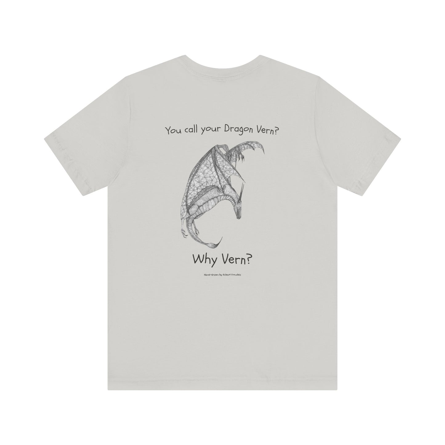 Wyvern - You Call Your Dragon Vern? T-Shirt – Funny Dragon Tee for Fantasy Lovers, Cosplay Fans, DnD Gifts