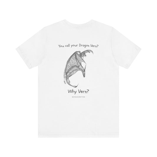 Wyvern - You Call Your Dragon Vern? T-Shirt – Funny Dragon Tee for Fantasy Lovers, Cosplay Fans, DnD Gifts
